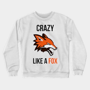 Crazy Like A Fox Crewneck Sweatshirt